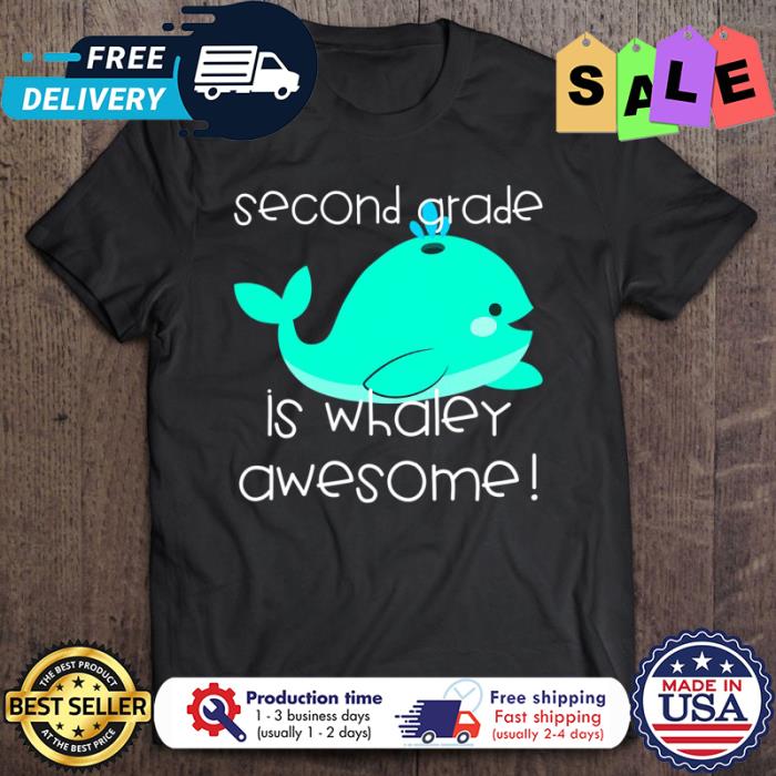 Second grade is whaley awsome shirt