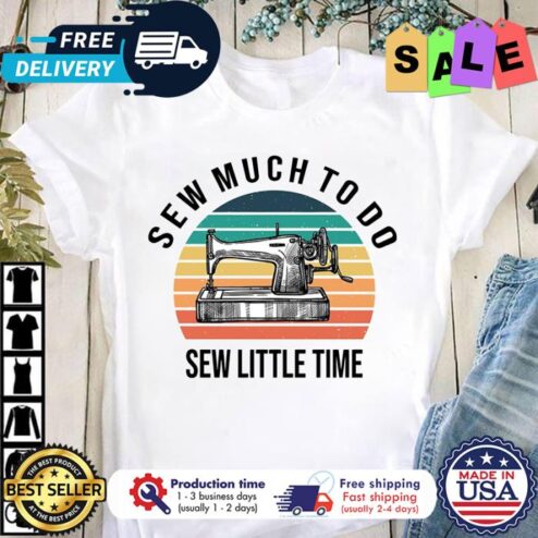 Sew much to do sew little time retro sunset vintage shirt