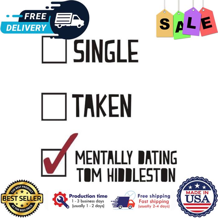 Single taken mentally dating tom hiddleston shirt