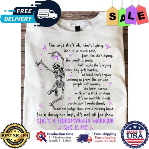 Skeleton she says shes ok shes lying shes a fibromyalgia warrior she is me halloween shirt