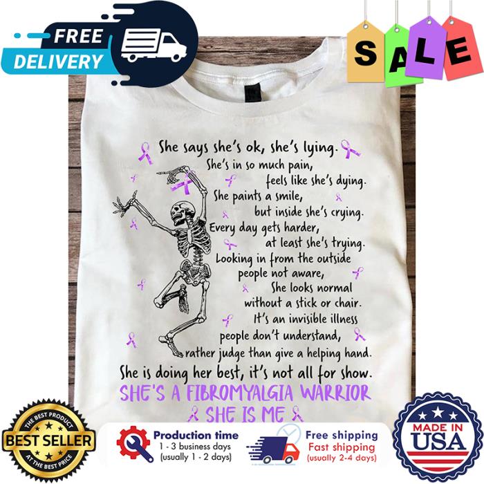 Skeleton she says shes ok shes lying shes a fibromyalgia warrior she is me halloween shirt