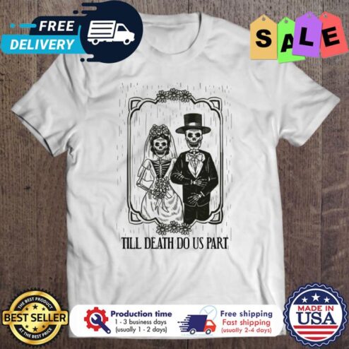 Skeleton till death do us part halloween shirt