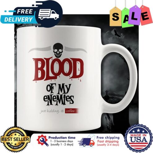 Skull blood of my enemies just kidding its coffee mug
