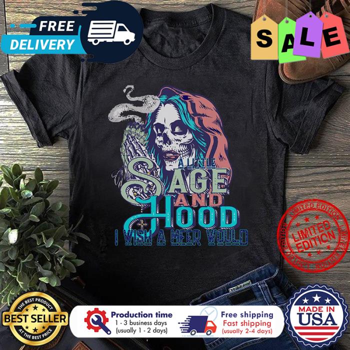 Skull girl sage and hood I wish a meer would halloween shirt