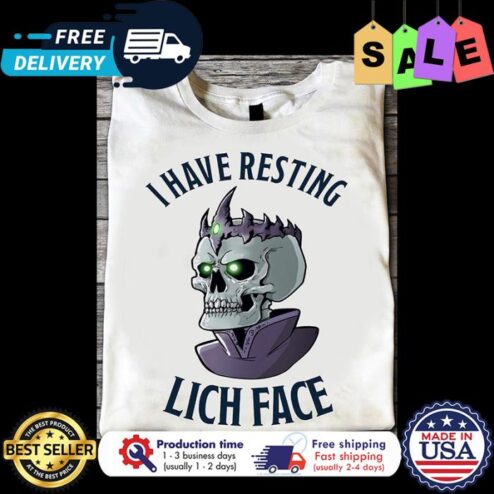 Skull I have resting lich face shirt