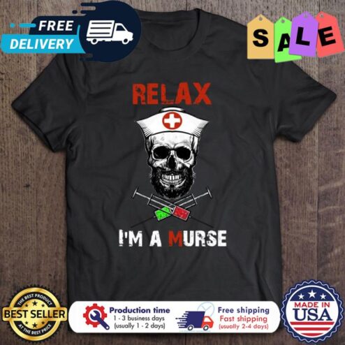 Skull nurse relax im a murse halloween shirt
