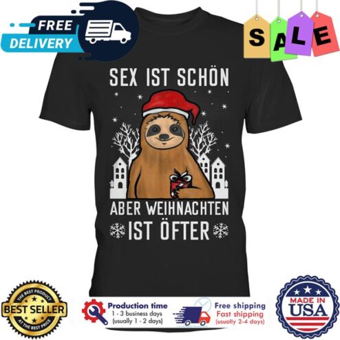 Sloth santa sex ist schon aber weihnachten ist ofter shirt