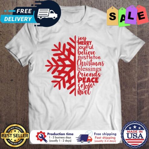 Snowflake joy merry joyful believe mistletoe christmas blessings friends peace snow noel shirt
