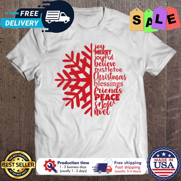 Snowflake joy merry joyful believe mistletoe christmas blessings friends peace snow noel shirt