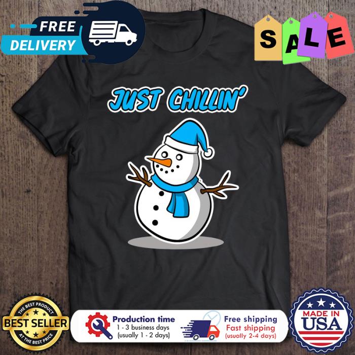 Snowman just chillin christmas shirt