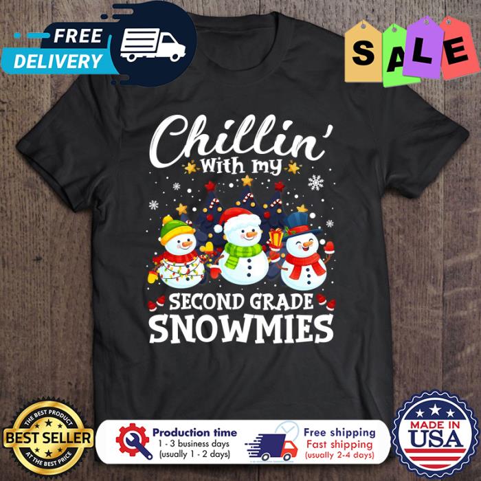 Snowmans chillin with my second grade snowmies christmas shirt