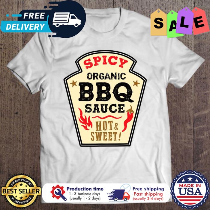 Spicy organic BBQ sauce hot and sweet halloween shirt