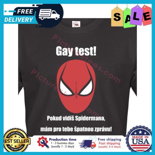 Spider man gay test pokud vidis spidermana mam pro tebe spatnou zpravu shirt