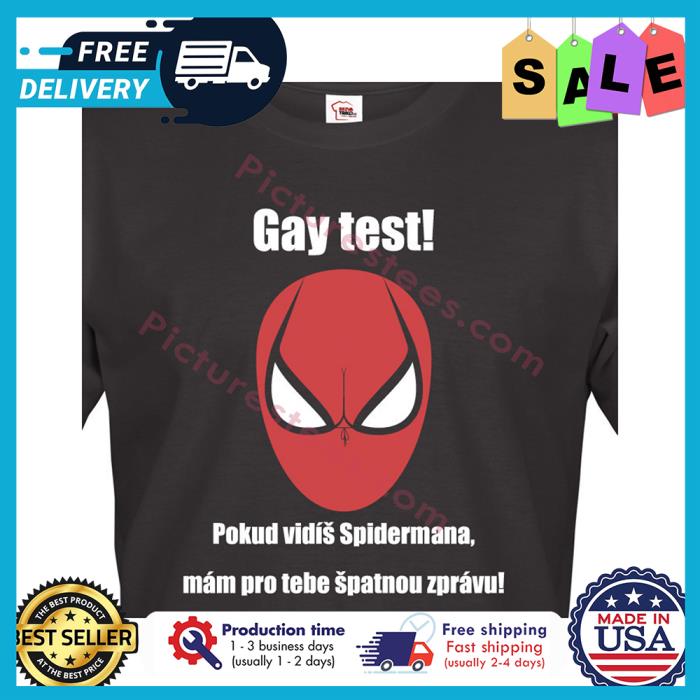 Spider man gay test pokud vidis spidermana mam pro tebe spatnou zpravu shirt