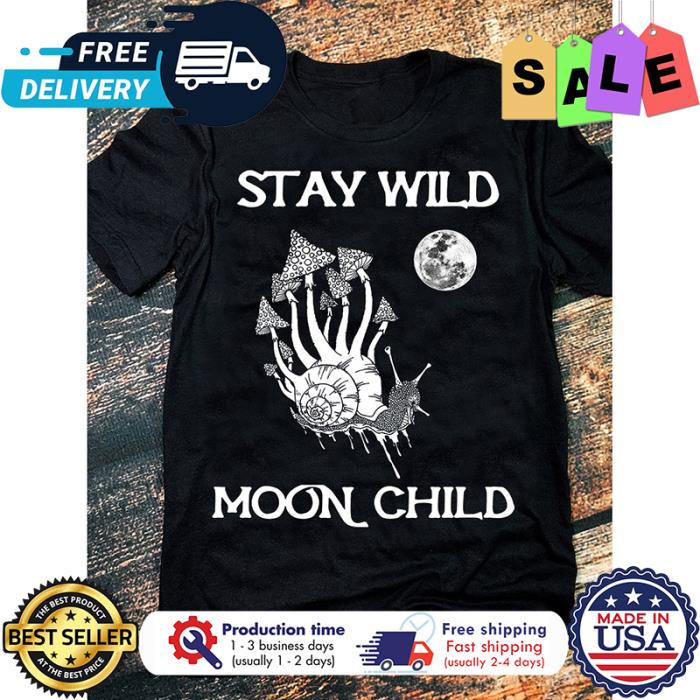 Stay wild moon child shirt