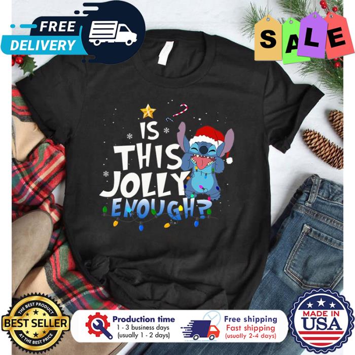 Stitch is this Jolly enough christmas shirt