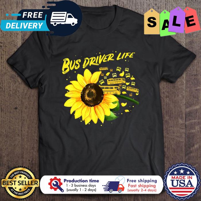 Sunflower bus driver life back to school shirt