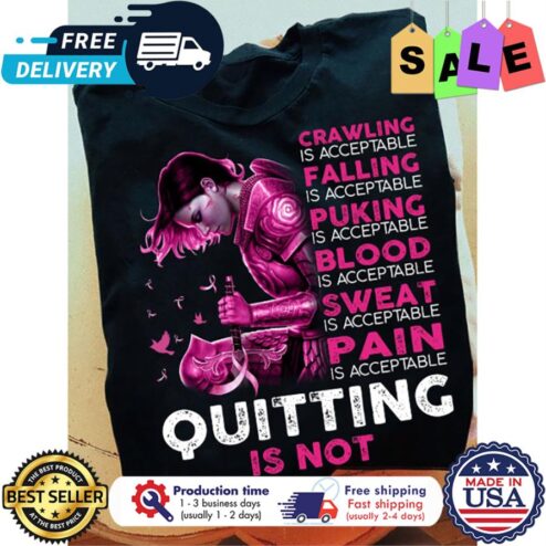 Swordsman crawling falling puking blood sweat pain is acceptable quitting is not breast cancer awareness shirt