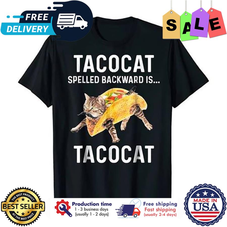 Tacocat spelled backward is tacocat shirt