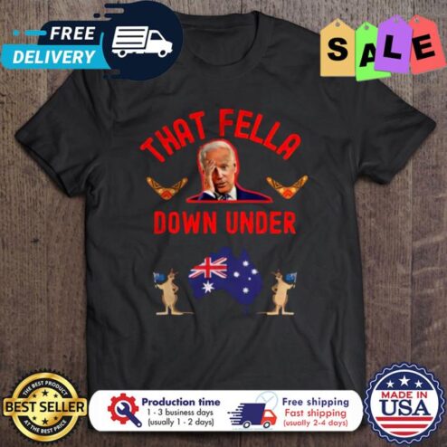 That Fella Down Under Joe Biden australia flag shirt