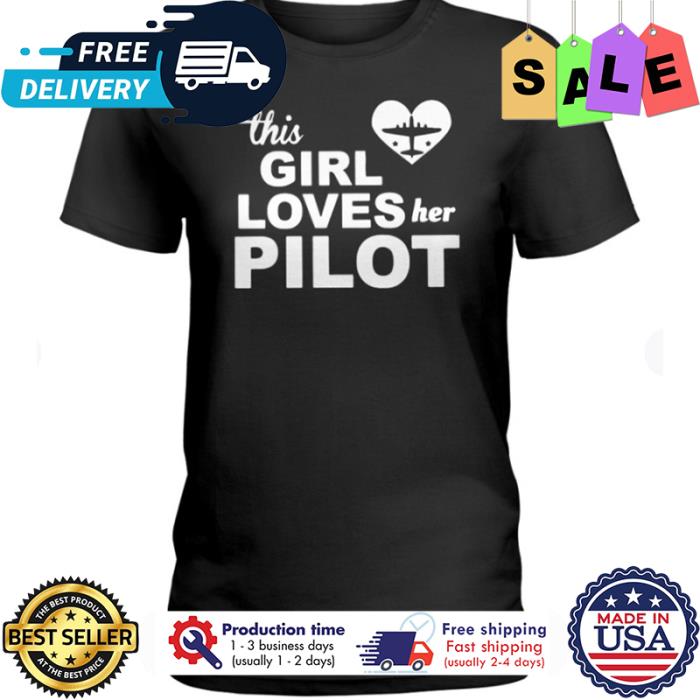 This girl love her pilot shirt