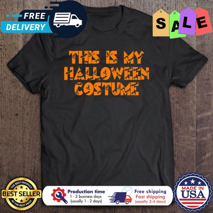 This is my halloween costume shirt