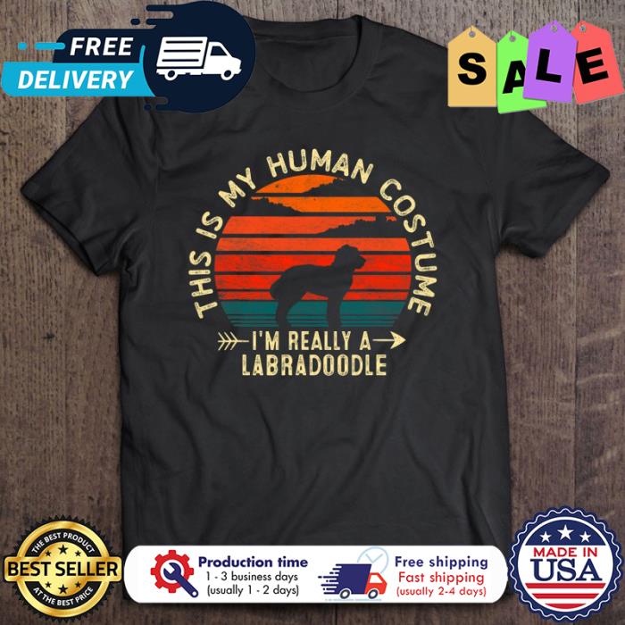 This is my human costume im really a labradoodle retro sunset vintage shirt