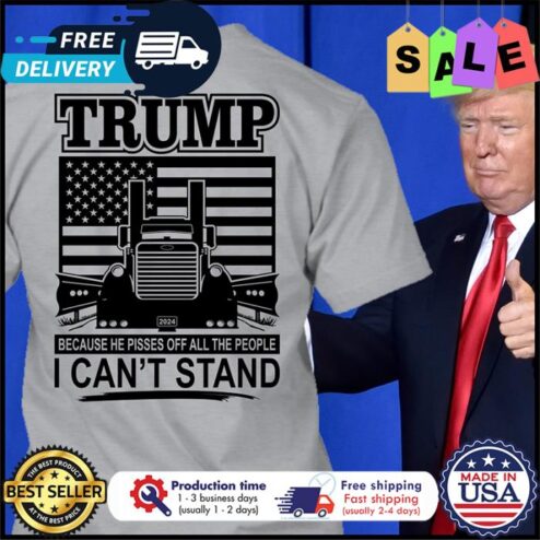 Trump because he pisses off all the people I cant stand american flag shirt