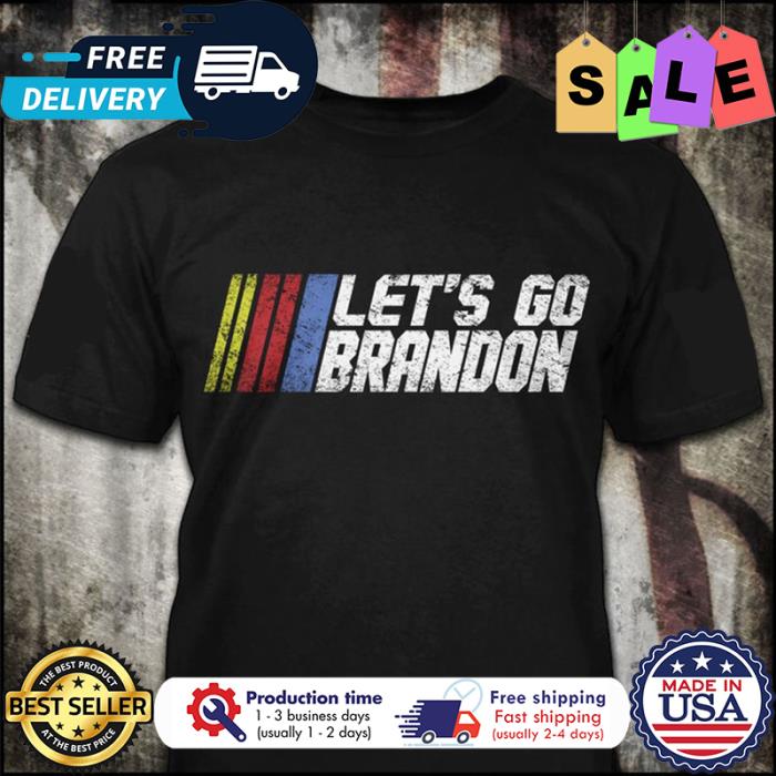Trump lets go Brandon shirt
