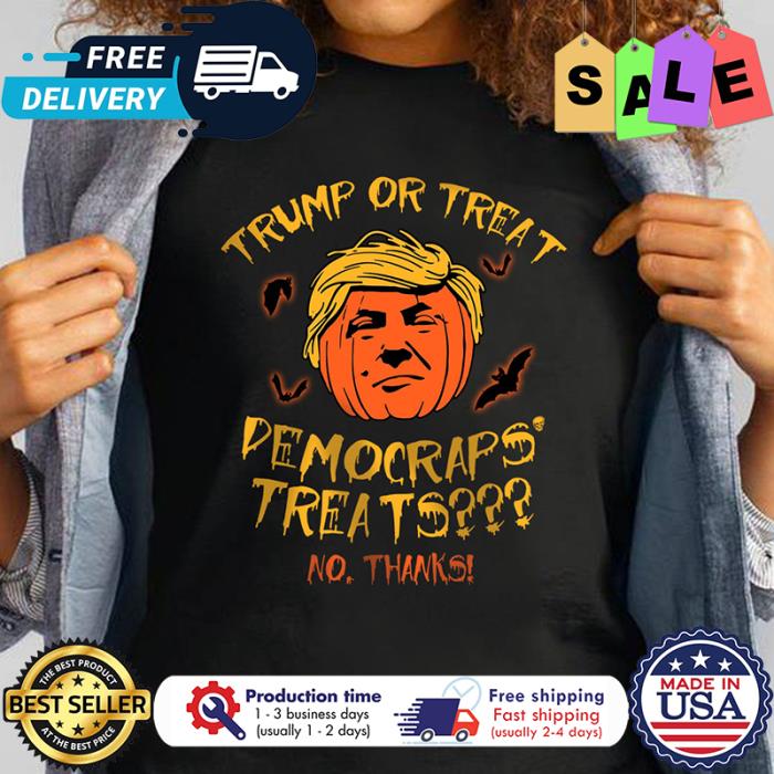 Trump or treat pemocraps treats no thanks halloween shirt