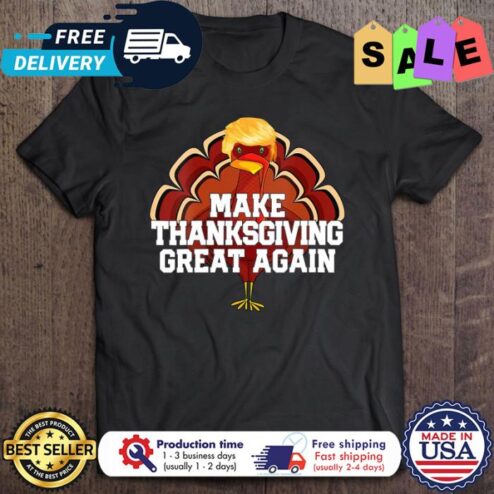 Trump Turkey Make Thanksgiving Great Again shirt