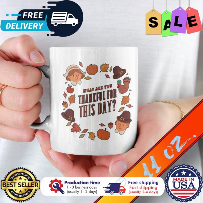 Turkeys what are you thankful for this day thanksgiving mug