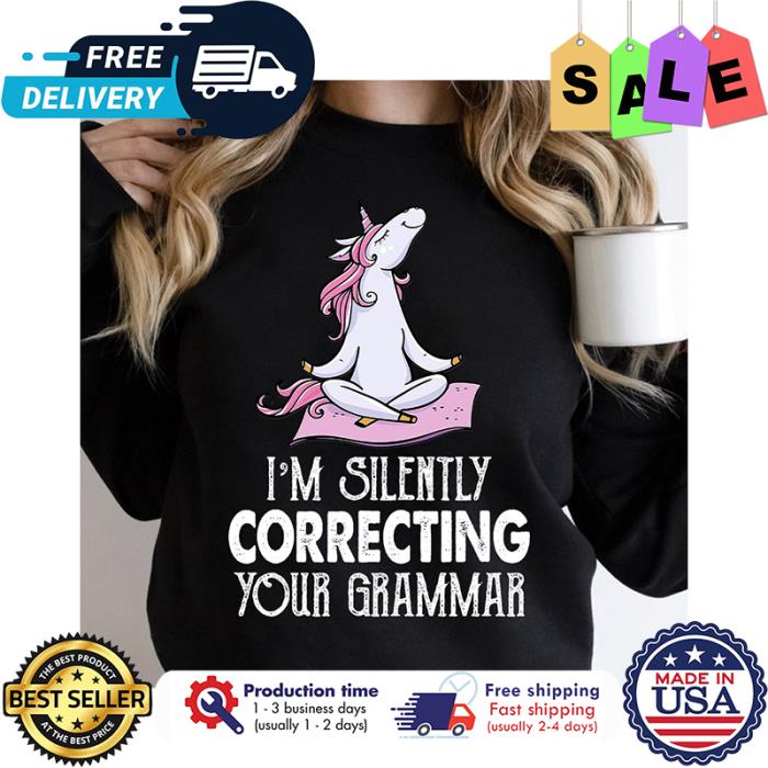 Unicorn yoga im silently correcting your grammar shirt
