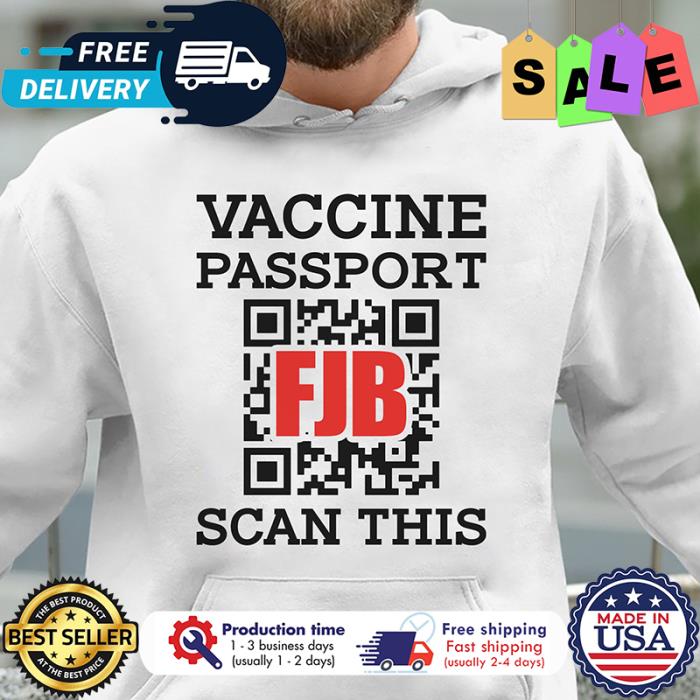 Vaccine passport FJB scan QR this shirt