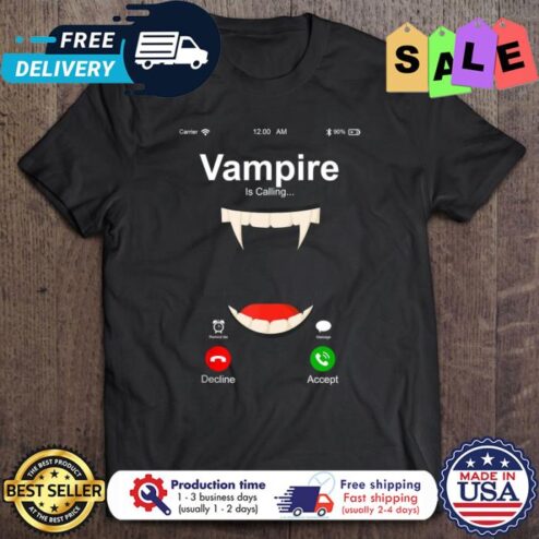 Vampire Is Calling Halloween shirt