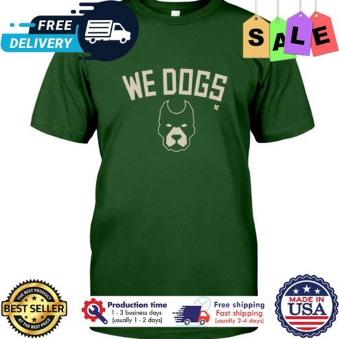 We Dogs Milwaukee Bucks T Shirt