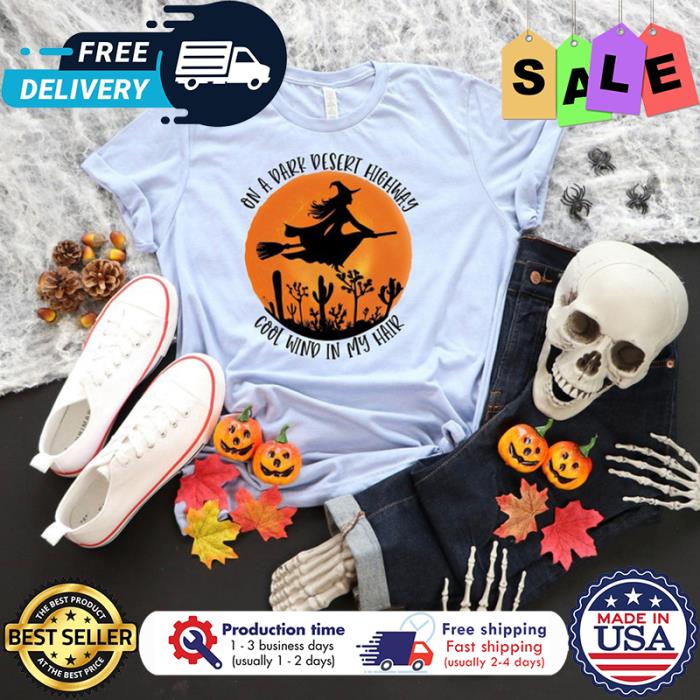 Witch on a dark desert highway cool wind in my hair halloween shirt