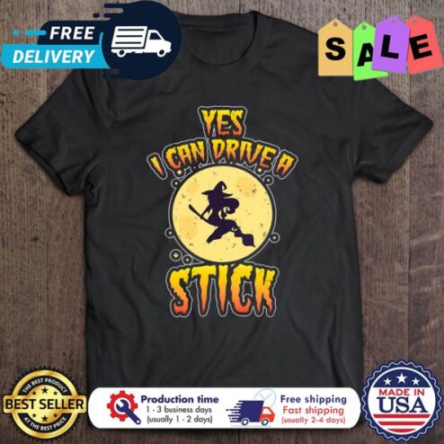 Witch yes I can drive a stick halloween shirt
