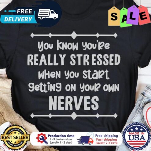 You know youre really stressed when you start getting on your own neves shirt