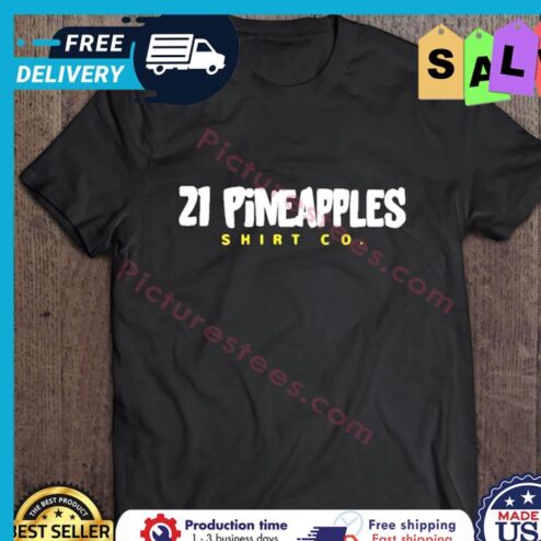 21 Pineapples Shirt Co shirt