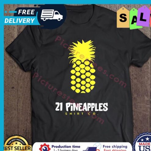 21 Pineapples Shirt Co shirt