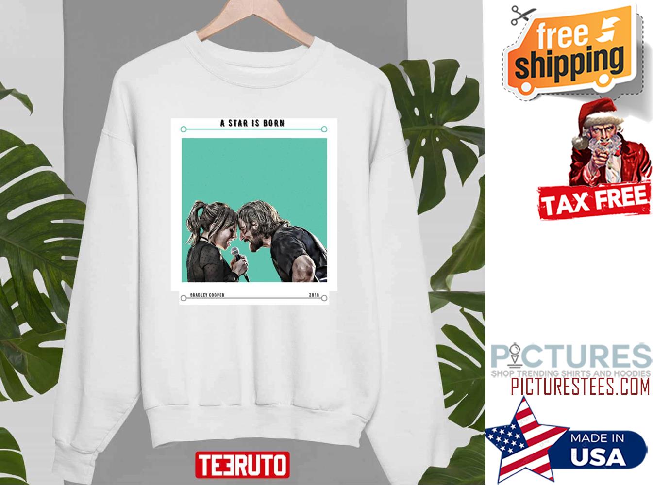 A Star Is Born Movie Lady Gaga Bradley Cooper Sweatshirt