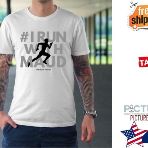 Ahmaud Arbery Shirt I Run With Maud Shirt