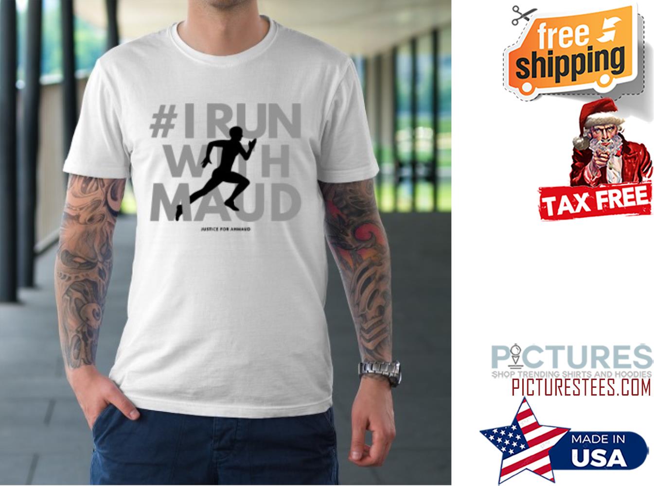 Ahmaud Arbery Shirt I Run With Maud Shirt