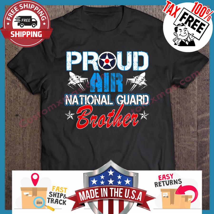 Air Force Proud Air National Guard Brother shirt