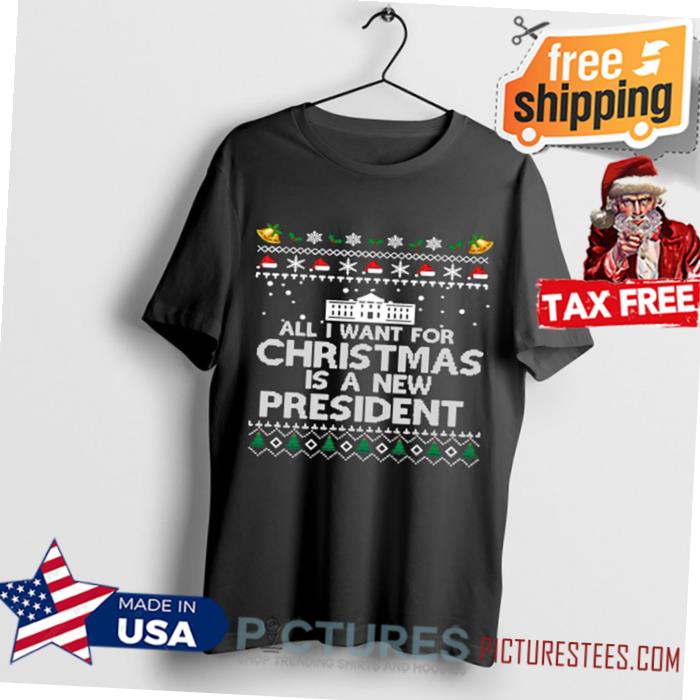 All I Want For Christmas Is A New President T-shirt. Christmas Sweatshirt, Anti Biden Christmas Sweatshirt