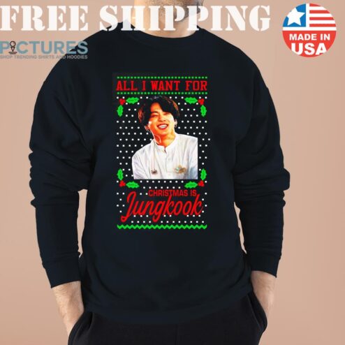 All I Want For Christmas Is Jungkook Ugly Shirt