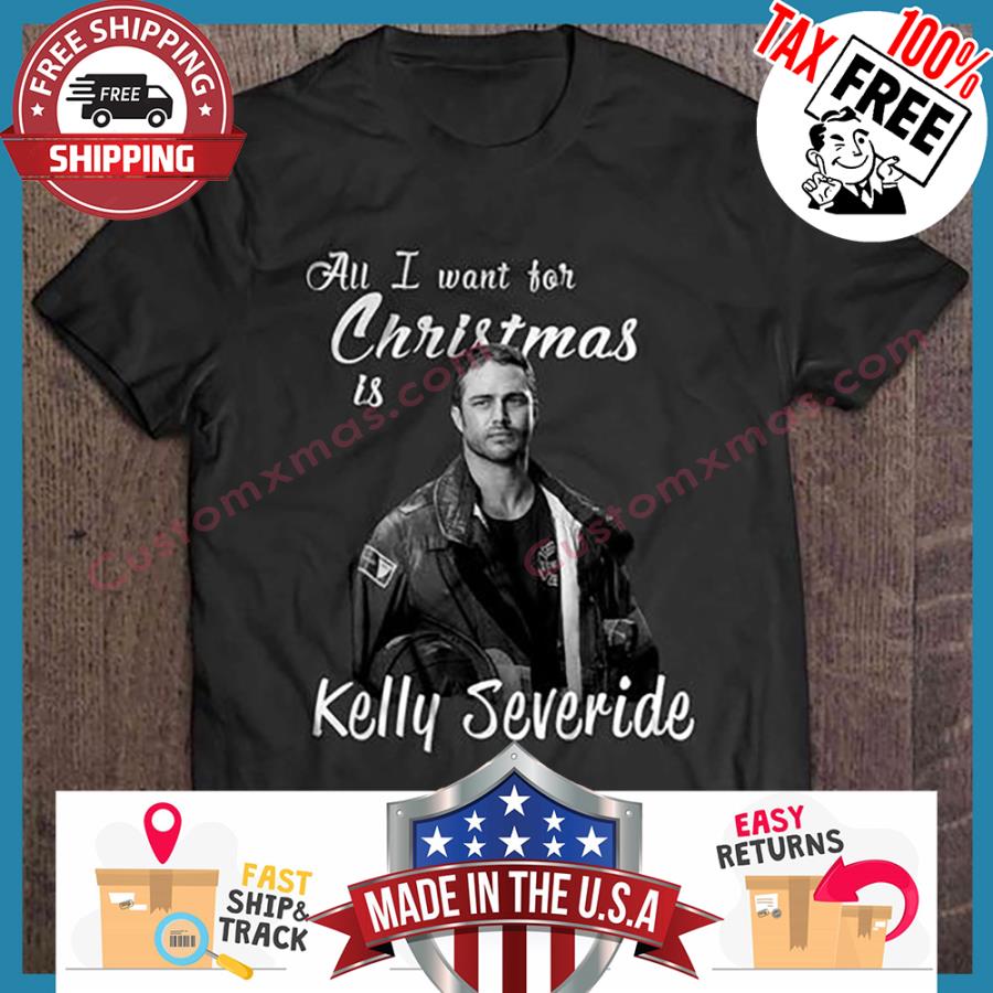 All I Want For Christmas Is Kelly Severide sweater