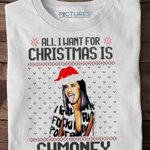 All I Want For Christmas Is Shmoney Cardi B Ugly Shirt