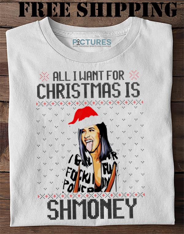 All I Want For Xmas Is Shmoney Cardi B Ugly Sweater, Sweatshirt, Hoodie